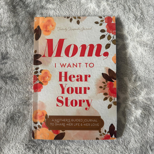 Mom, Tell Me Your Story: A Journal to Preserve a Mother’s Life and Love